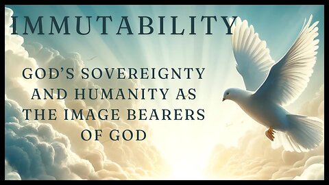 God's Sovereignty and Humanity as the Image Bearers Of God