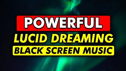 10 Hours Of Lucid Dreaming Music With Black Screen