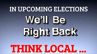 WHEN IT COMES TO ELECTIONS ... THINK LOCAL!