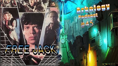 Arkology Podcast 45 - Freejack (1992)