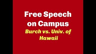 Free Speech on Campus? Burch v. University of Hawaii