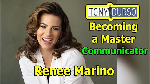 Becoming a Master Communicator with Renee Marino & Tony DUrso