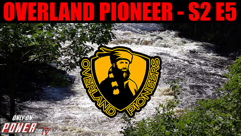 Overland Pioneer - Season 2 Episode 5