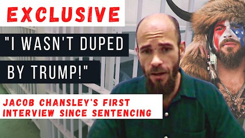 "I Wasn't Duped By Trump!" Jacob Chansley's First Interview from Prison Since 41-month Sentencing