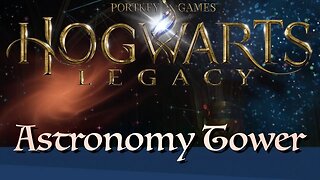 Astronomy Tower | 13 | Hogwarts Legacy | Let's Play