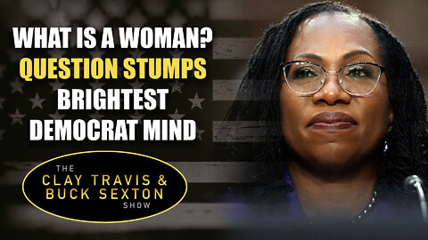 What Is a Woman? Question Stumps Brightest Democrat Mind
