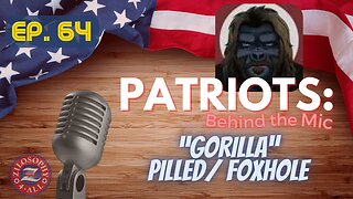 Patriots Behind The Mic #64 - Gorilla