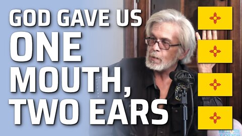 God Gave Us One Mouth, Two Ears