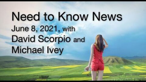 Need to Know (8 June 2021) with David Scorpio and Michael Ivey