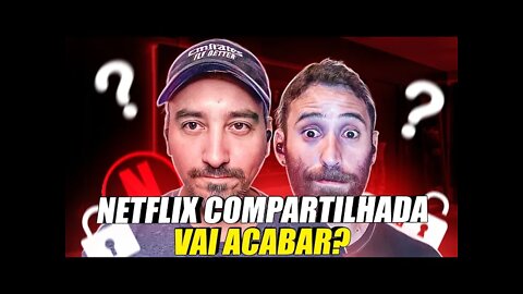 ⛔ NETFLIX VAI COBRAR PELO COMPARTILHAMENTO DE SENHAS?! E agora?