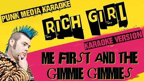 ME FIRST AND THE GIMMIE GIMMIES ✴ RICH GIRL ✴ KARAOKE INSTRUMENTAL ✴ PMK