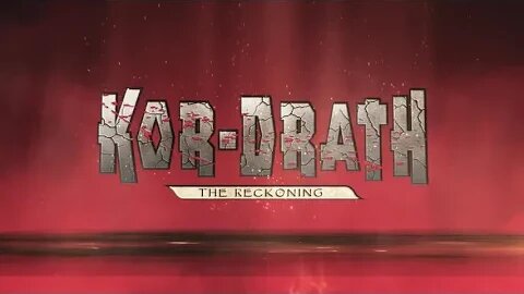 Kor-Drath: The Reckoning! New Trailer!