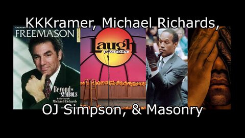 KKKramer Michael Richards, OJ Simpson, & Masonry