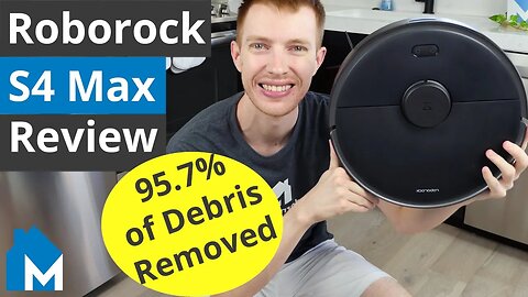 Roborock S4 Max Review — 95.7% of Debris Removed