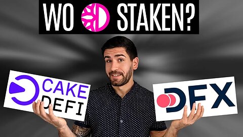 Staking bei DFX vs. Staking bei Cake | Der Vergleich 💡