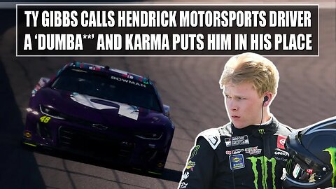 Ty Gibbs Calls Hendrick Motorsports Driver a 'Dumbass' and Karma Puts Him in His Place