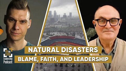 Natural Disasters: Blame, Faith, and Leadership | Craig O'Sullivan & Dr Rod St Hill