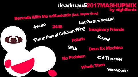 deadmau5 2017 Mashup Mix