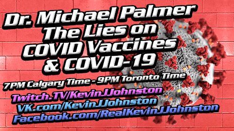 Dr Michael Palmer And Kevin J Johnston About The COVID SCAM - Dont Take Vaccines