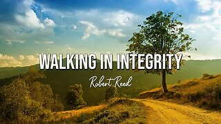 Robert Reed - Walking in Integrity