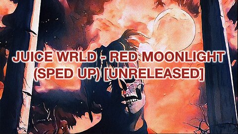 Juice WRLD - Red Moonlight (Sped Up) [Unreleased]