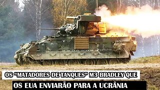 Os “Matadores De Tanques” M3 Bradley Que Os EUA Enviarão Para A Ucrânia
