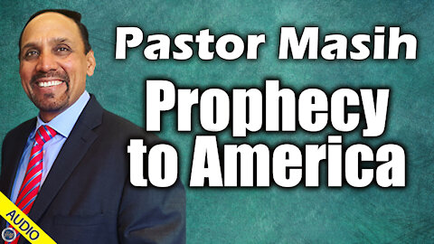 Pastor Masih Prophecy to America 01/26/2021