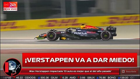 Max Verstappen impactado 'El auto es mejor que el del año pasado' F1 Testing 2024