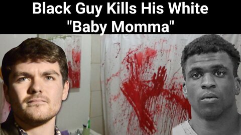 Nick Fuentes || The Cost of Colorblindness: Black Guy Kills His White "Baby Momma"