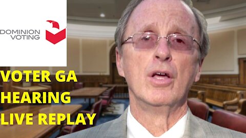 LIVE REPLAY! VoterGA Motion Hearing to Ban Dominion!