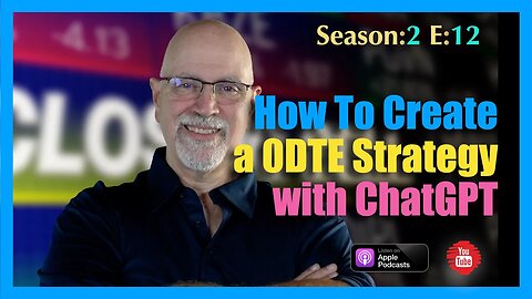 How To Create a 0-DTE Strategy with ChatGPT - Season 2 Episode 013