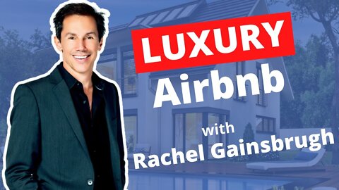 Build a Luxury Short-Term Rental Cash Flow Portfolio! Rachel Gainsbrugh
