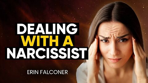 You’re NOT Crazy, You’re Just Dealing With a Narcissist! HANDLING with Toxic People | Erin Falconer
