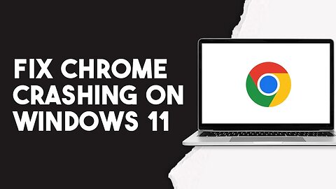 How To Fix Chrome Crashing On Windows 11