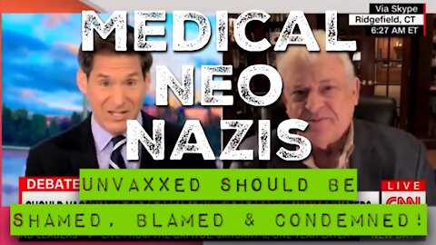MEDICAL NEO NAZIS: Unvaxxed Should Be Shamed, Blamed and Condemned!