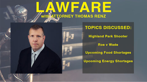 Lawfare with Attorney Tom Renz | 07-05-22