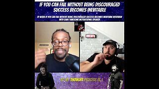 If You Can Fail Without Being Discouraged Success Becomes Inevitable - Clip From Interview 335