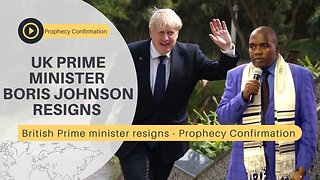 UK Prime Minister Boris Johnson Resigns - Prophecy Confirmation