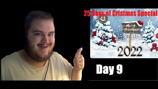 25 Days of Christmas 2022 Special | Day 9