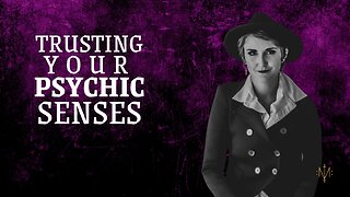 Trust Your Psychic Senses
