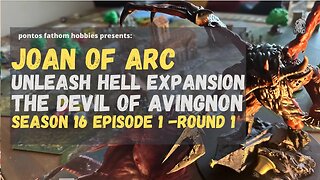 Joan of Arc S16E1 - Season 16 Episode 1 - Unleash Hell Expansion - The Devil of Avingnon - Round 1