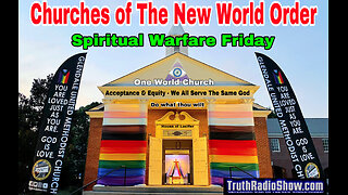 Churches of The New World Order - Spiritual Warfare Friday