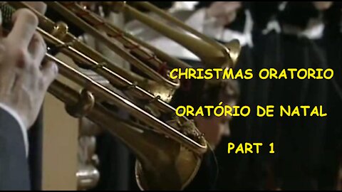 Oratório de Natal | Christmas Oratorio | Part I