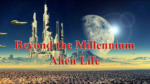 Beyond the Millennium - Alien Life | Universe & Space