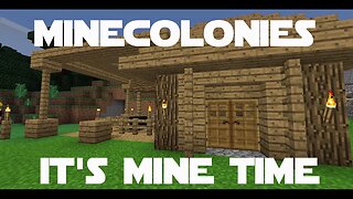 Minecraft Minecolonies -The Colony ep 16 - Blu Has Arrived. Upgrades And A Mine