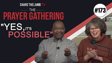 All Things Are Possible! | The Prayer Gathering | Share The Lanb TV