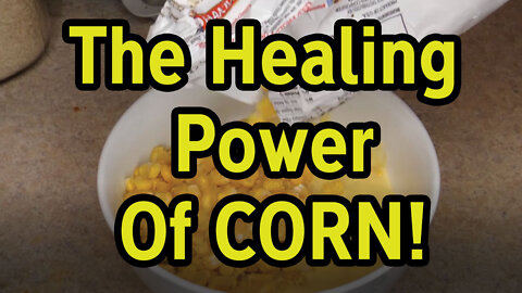 CORN CAN HEAL YOU !!