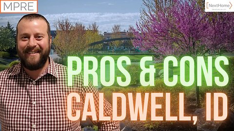 CALDWELL, IDAHO - the PROS and CONS of living here!