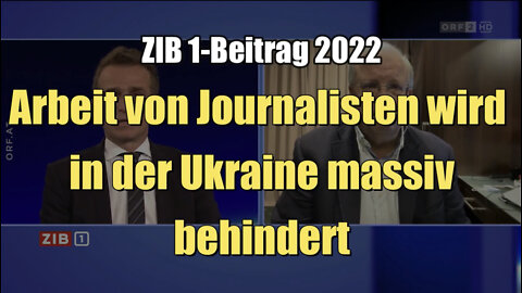 Arbeit von Journalisten wird in der Ukraine massiv behindert (ORF I ZIB 1 I 28.03.2022)