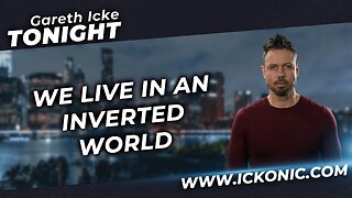 Gareth Icke Tonight | Ep18 | We Live In An Inverted World (Teaser)